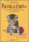 Parola di gatto. Tutta la verità sulla specie umana e su quella felina Parola di gatto. Tutta la verità sulla specie umana e su quella felina