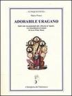 Adorabile uragano. Dalle lotte risorgimentali alla 
