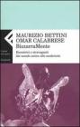 Bizzarramente. Eccentrici e stravaganti dal mondo antico alla modernit�