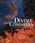 Divina Commedia. Le visione di Dor�, Scamuzza, Nattini. Catalogo della mostra (Mamiano di Traversetolo, 31 marzo-1 luglio 2012)