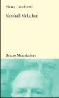Marshall McLuhan. Tra letteratura, arte e media