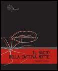 Il bacio della cattiva notte
