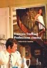 François Truffaut. Professione cinema. Interviste inedite François Truffaut. Professione cinema. Interviste inedite
