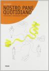 Nostro pane quotidiano. Atteggiamenti e comportamenti alimentari Nostro pane quotidiano. Atteggiamenti e comportamenti alimentari