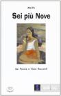 Sei pi� nove. Sei poesie e nove racconti