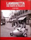 Lambretta. Due ruote di felicit�