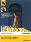 L' eleganza del riccio letto da Anna Bonaiuto e Alba Rohrwacher. Audiolibro. CD Audio formato MP3