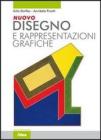 Nuovo disegno e rappresentazioni grafiche. Con espansione online. Per le Scuole superiori