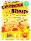 L' anatroccolo stonato. Fiaba musicale per pianoforte e voce recitante in stile New Age