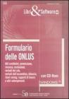 Formulario delle ONLUS. Atti costitutivi, recesso, esclusione, verbali del cda, verbali dell'assemblea, bilancio, fund raising, rapporti di lavoro...Con CD-ROM