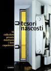 Tesori nascosti. 16 collezioni private mostrano i loro capolavori. Catalogo della mostra