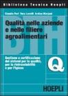 Qualità nelle aziende e nelle filiere agroalimentari. Gestione e certificazione dei sistemi per la qualità, per la rintracciabilità e per l'igiene Qualità nelle aziende e nelle filiere agroalimentari. Gestione e certificazione dei sistemi per la qualità, per la rintracciabilità e per l'igiene