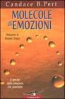 Molecole di emozioni. Il perch� delle emozioni che proviamo