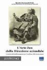 L' arte zen della direzione aziendale. La pratica del mind management per l'eccellenza delle risorse umane