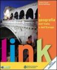 Link. Geografia dell'Italia e dell'Europa. Con atlante e dizionario per il cittadino. Con espansione online. Per le Scuole superiori vol.1