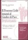 Il processo civile innanzi al giudice di pace. Manuale teorico-pratico per operatori giudiziari. Con CD-ROM Il processo civile innanzi al giudice di pace. Manuale teorico-pratico per operatori giudiziari. Con CD-ROM