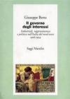 Il governo degli interessi. Industriali, rappresentanza e politica nel nord ovest d'Italia (1906-1924)