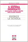 Il sistema ingessato. Autonomia, scelta e qualit� nella scuola italiana