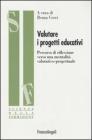 Valutare i progetti educativi. Percorso di riflessione verso una mentalit� valutativo-progettuale