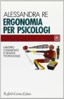 Ergonomia per psicologi. Lavoro cognitivo e nuove tecnologie