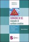 Scrivere di s�: manuale di scrittura creativa. Come scoprire il piacere di scrivere e condividerlo con i bambini (a scuola e non solo)