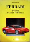 Ferrari. L'uomo e le sue macchine