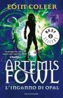 Artemis Fowl. L'inganno di Opal