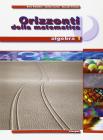 Orizzonti della matematica. Algebra. Per il biennio delle Scuole superiori vol.1