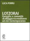 Lotzorai. Famiglie e comunit� di villaggio tra Medioevo ed et� contemporanea