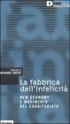 La fabbrica dell'infelicit�. New economy e movimento del cognitariato