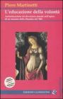L' educazione della volont�. Autoeducazione ed elevazione morale nell'opera di un maestro della filosofia del '900