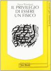 Il privilegio di essere un fisico