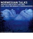 Norwegian talks. L'architettura di Kunt Hjeltnes, Carlo-Viggo Holmebakk e Jensen & Skodvin
