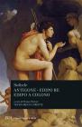 Antigone-Edipo re-Edipo a Colono. Testo greco a fronte Antigone-Edipo re-Edipo a Colono. Testo greco a fronte