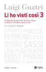 Li ho visti cos�. Protagonisti di universit�, industria, banca, professione nell'ultimo mezzo secolo vol.3