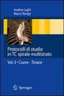 Protocolli di studio in TC spirali multistrato vol.3
