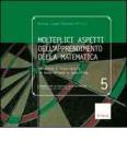 Molteplici aspetti dell'apprendimento della matematica. Valutare e intervenire in modo mirato e specifico
