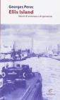 Ellis Island. Storie di erranza e di speranza