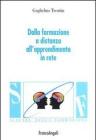 Dalla formazione a distanza all'apprendimento in rete Dalla formazione a distanza all'apprendimento in rete