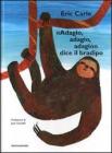 �Adagio, adagio, adagio� dice il bradipo