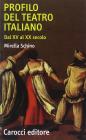 Profilo del teatro italiano dal XV al XX secolo
