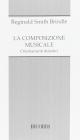 La composizione musicale. Orientamenti didattici La composizione musicale. Orientamenti didattici
