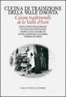 Cucina di tradizione della Valle d'Aosta. Ediz. italiana e francese