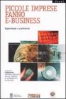 Piccole imprese fanno e-business. Esperienze a confronto