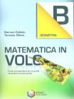 Matematica in volo. Geometria B. Per la Scuola media