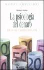 La psicologia del denaro. Ricchezza e qualit� della vita