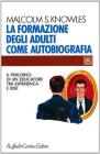 La formazione degli adulti come autobiografia. Il percorso di un educatore tra esperienza e idee