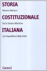 Storia costituzionale italiana. Dallo Statuto albertino alla Repubblica (1848-2001) Storia costituzionale italiana. Dallo Statuto albertino alla Repubblica (1848-2001)