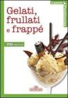 Gelati, frullati e frapp�