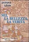 Sei, la bellezza, la verità Sei, la bellezza, la verità